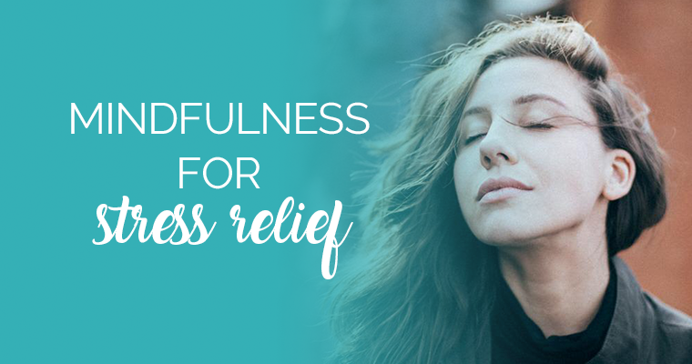 Mindfulness For Stress Relief