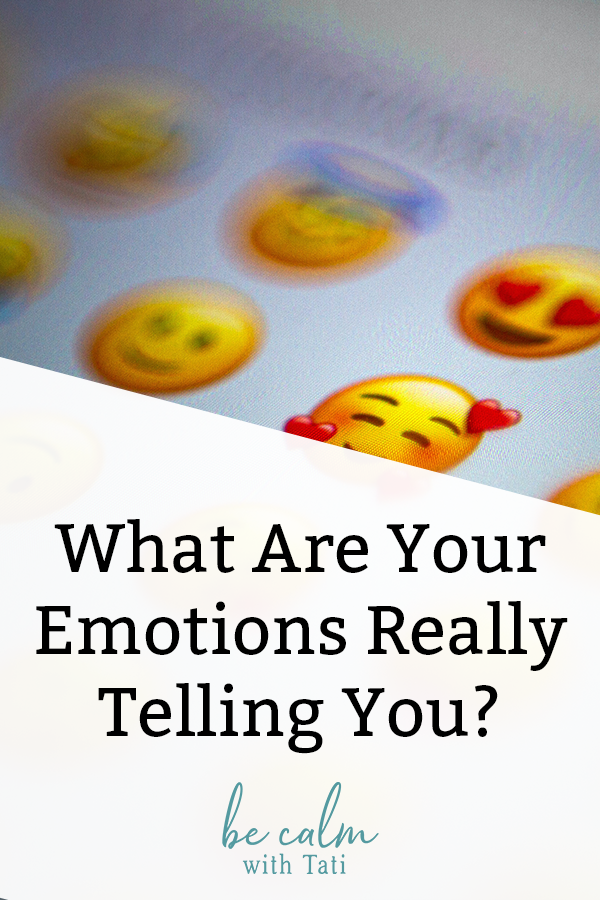 What Are Your Emotions Really Telling You?