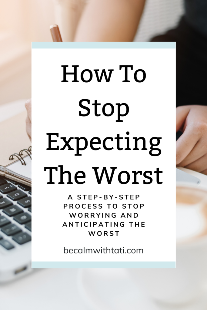 How To Stop Expecting The Worst
