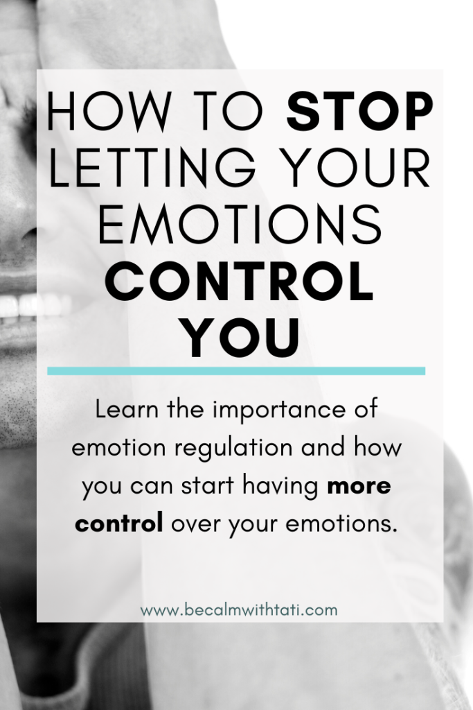 How To Stop Letting Your Emotions Control You