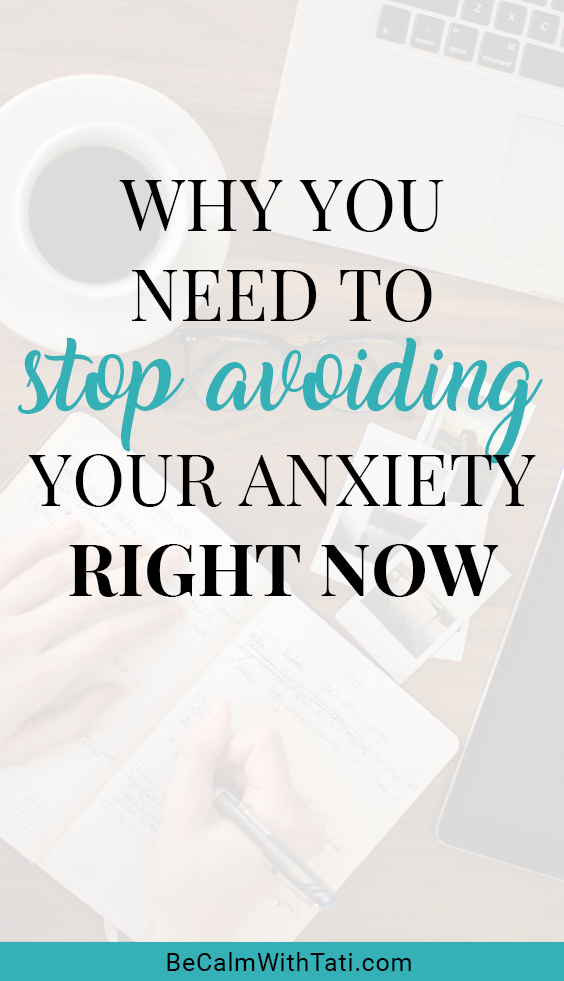 Why You Need To Stop Avoiding Your Anxiety Right Now