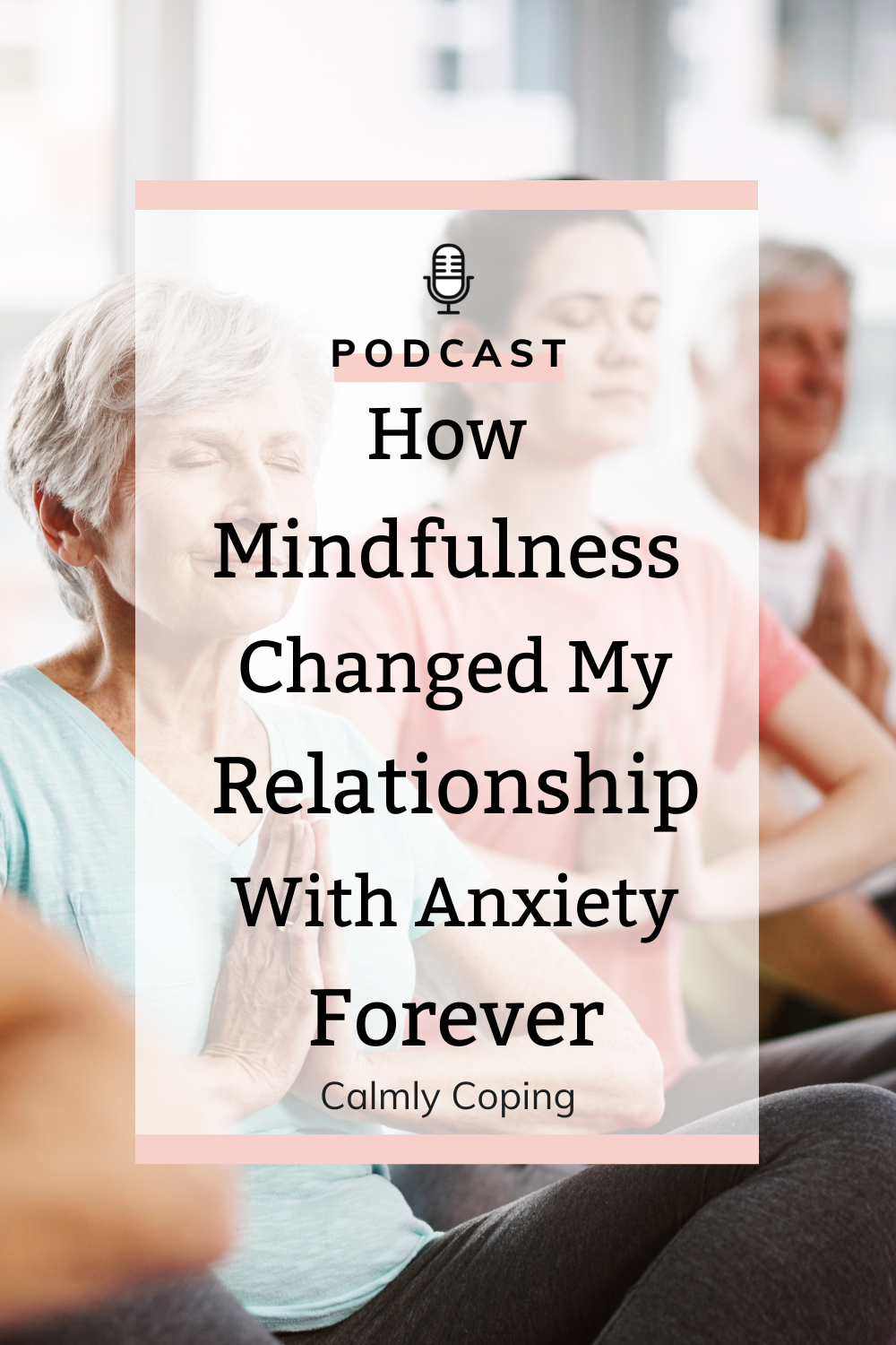 How Mindfulness Changed My Relationship With Anxiety Forever