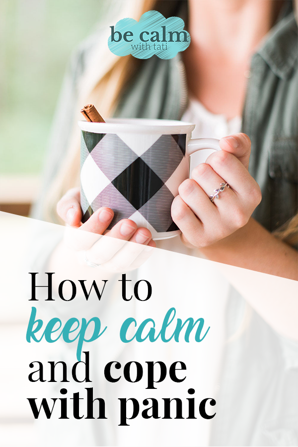 How To Keep Calm And Cope With Panic