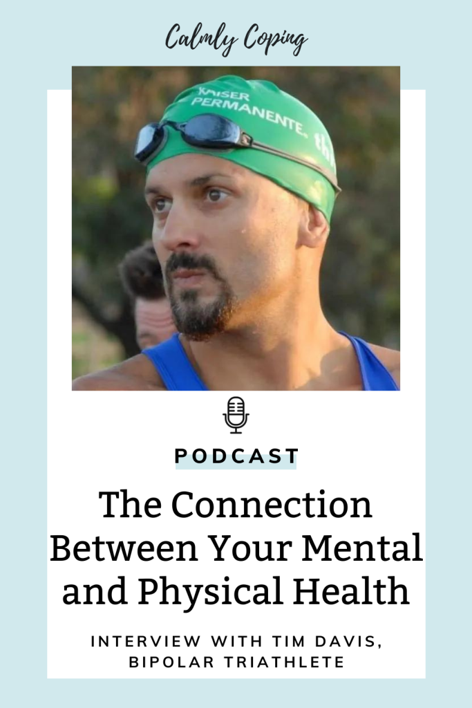 The Connection Between Your Mental And Physical Health with Tim Davis