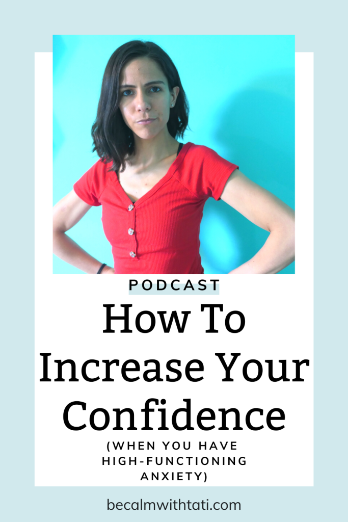 How To Increase Your Confidence When You Have High-Functioning Anxiety