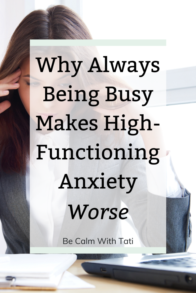 Why Always Being Busy Is Making Your High-Functioning Anxiety Worse