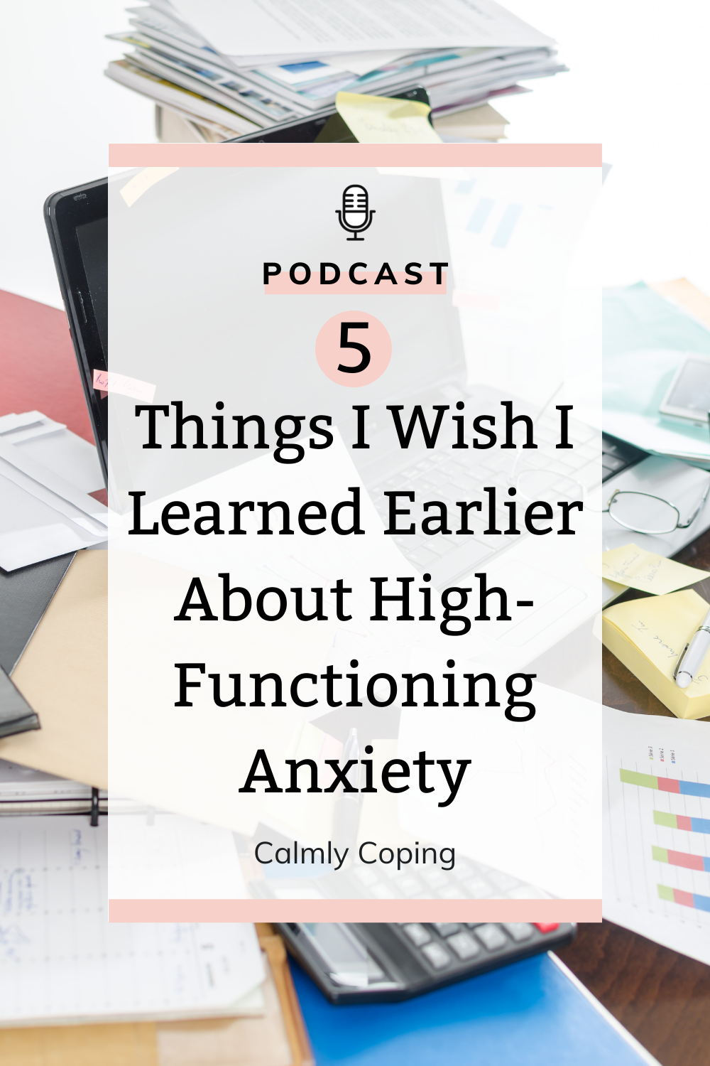 5 Things I Wish I Learned Earlier About High-Functioning Anxiety