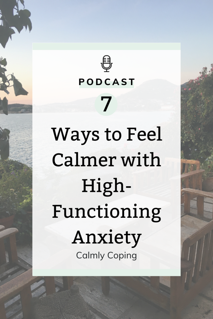 7 Ways To Feel Calmer With High-Functioning Anxiety