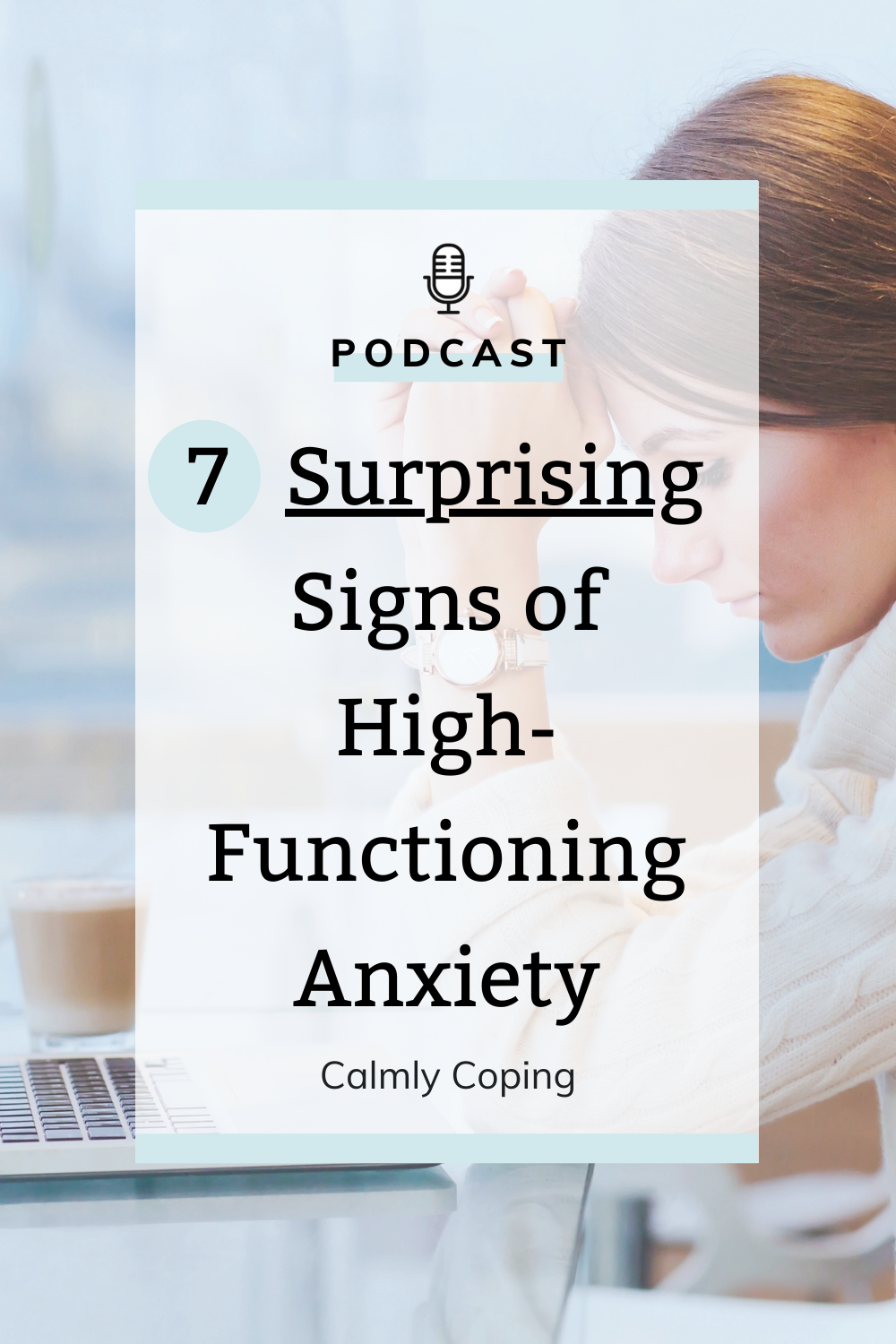7 Surprising Signs of High-Functioning Anxiety