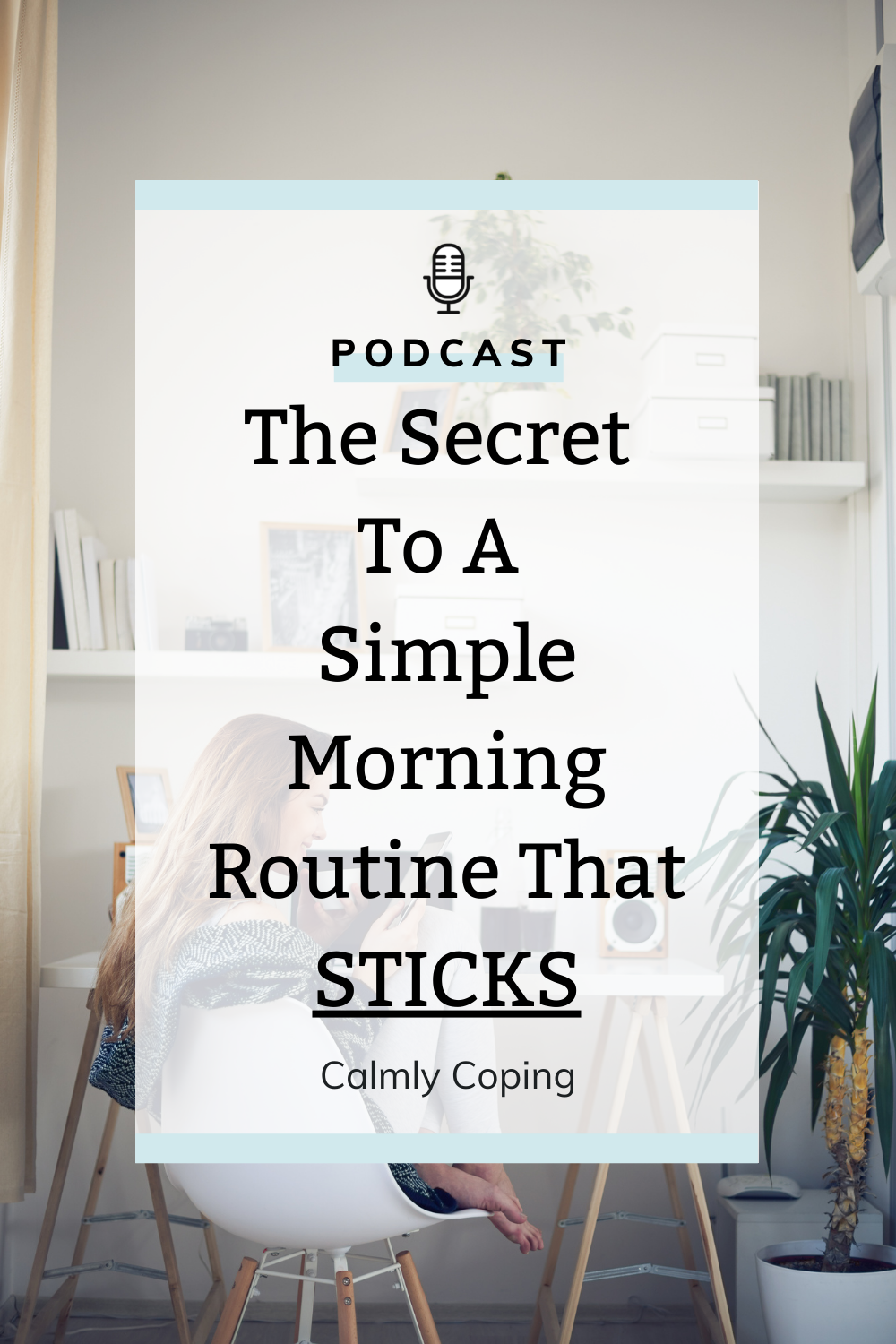 The Secret To A Simple Morning Routine That Sticks