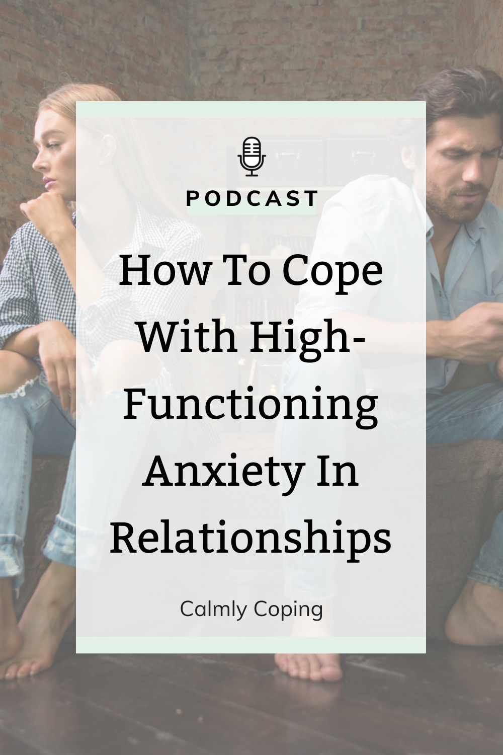 How To Cope With High-Functioning Anxiety In Relationships