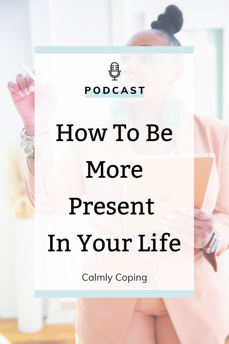 How To Be More Present In Your Life