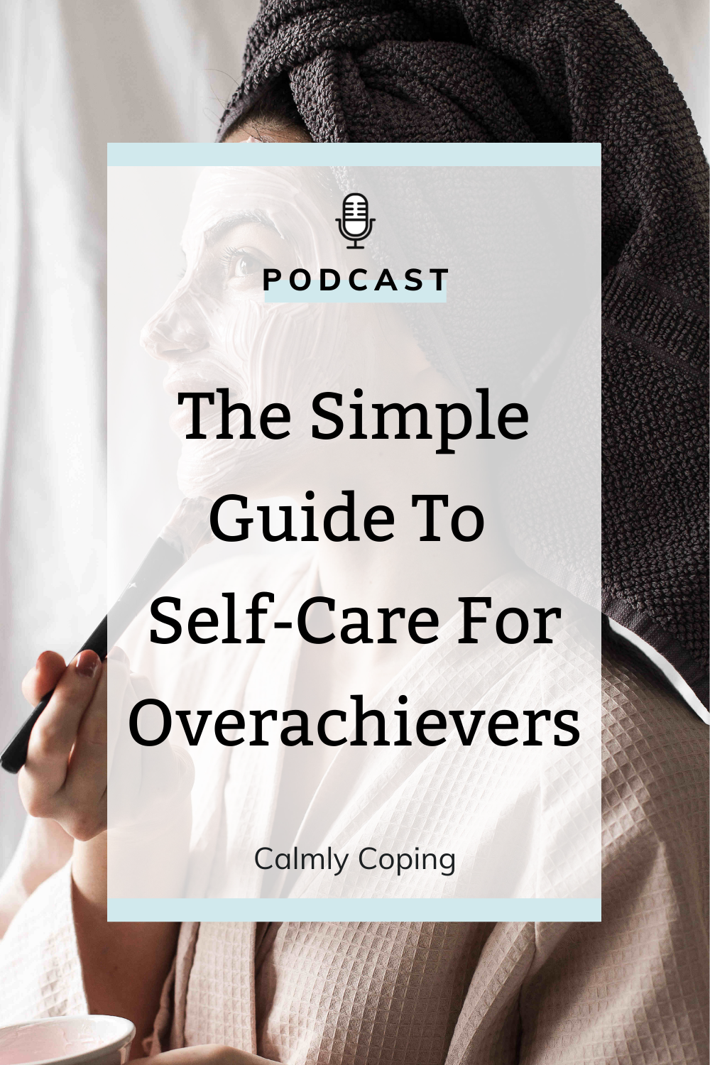 The Simple Guide To Self-Care For Overachievers