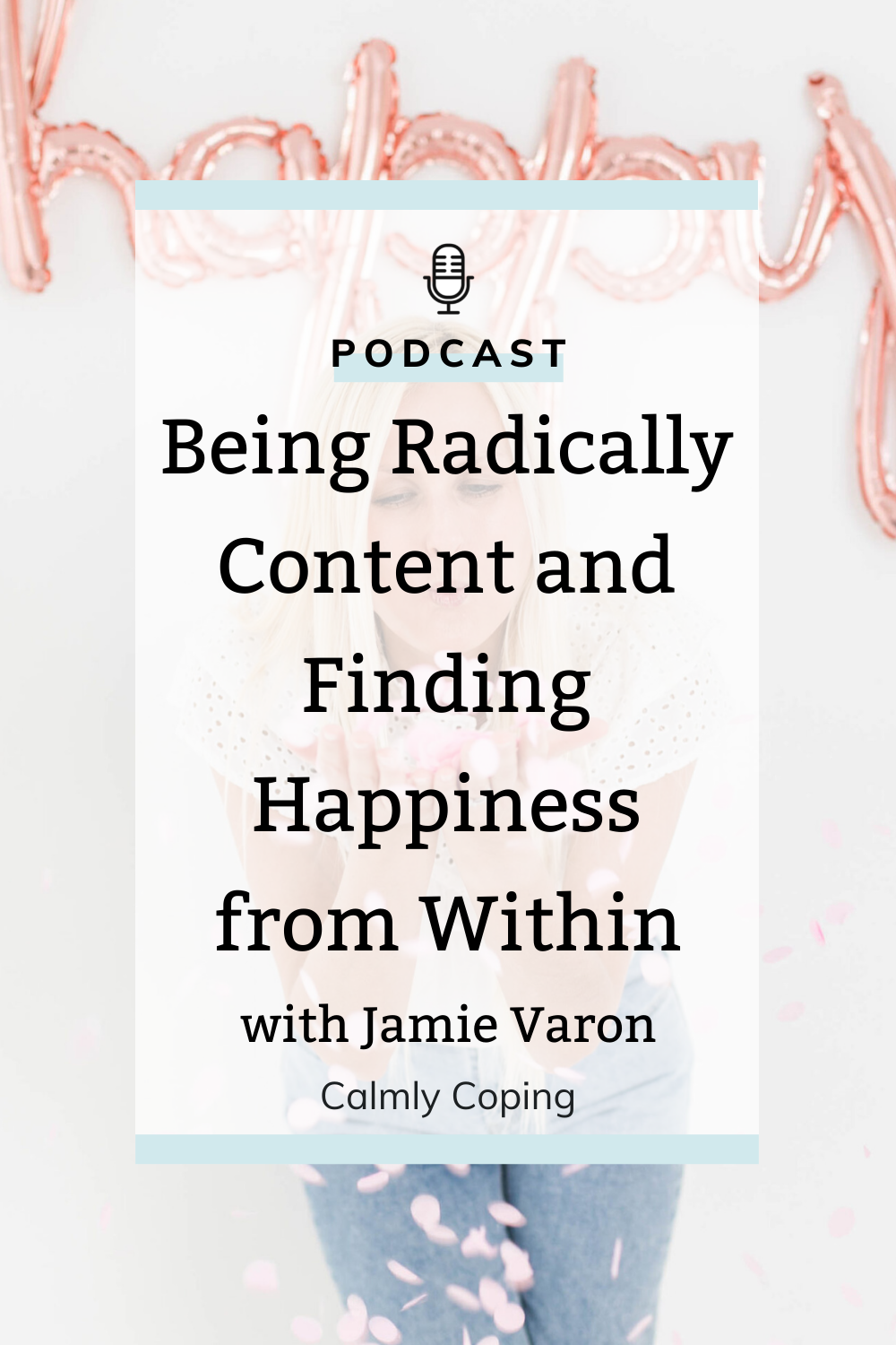 Being Radically Content and Finding Happiness from Within with Jamie Varon