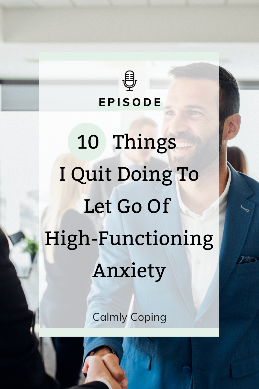10 Things I Quit Doing To Let Go Of High-Functioning Anxiety