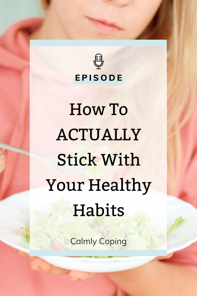 How To ACTUALLY Stick With Your Healthy Habits