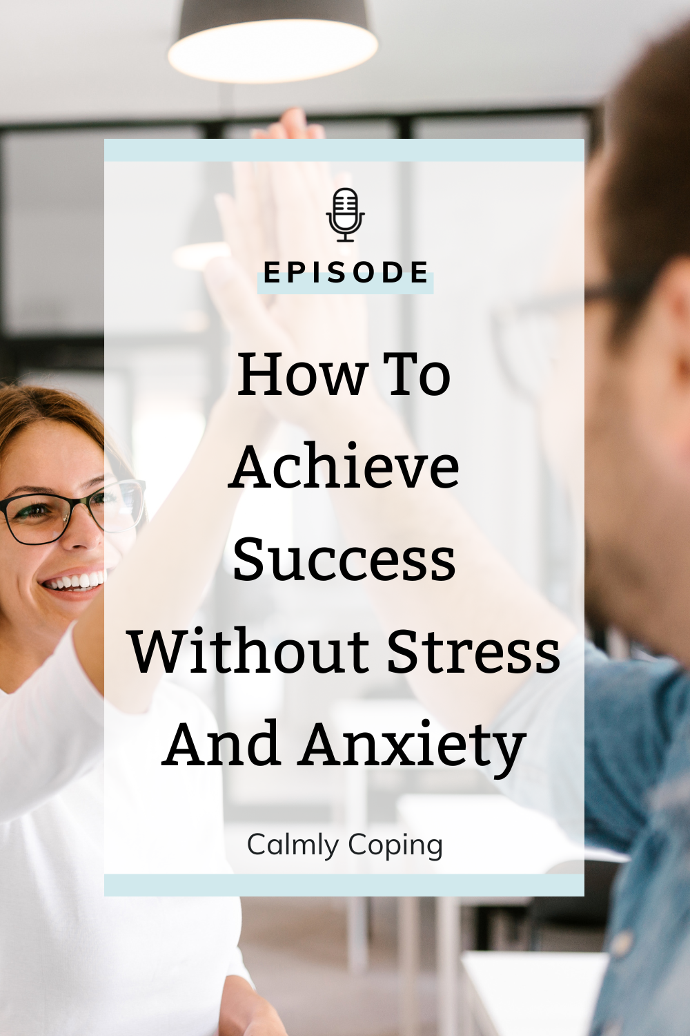 How To Achieve Success Without Stress And Anxiety