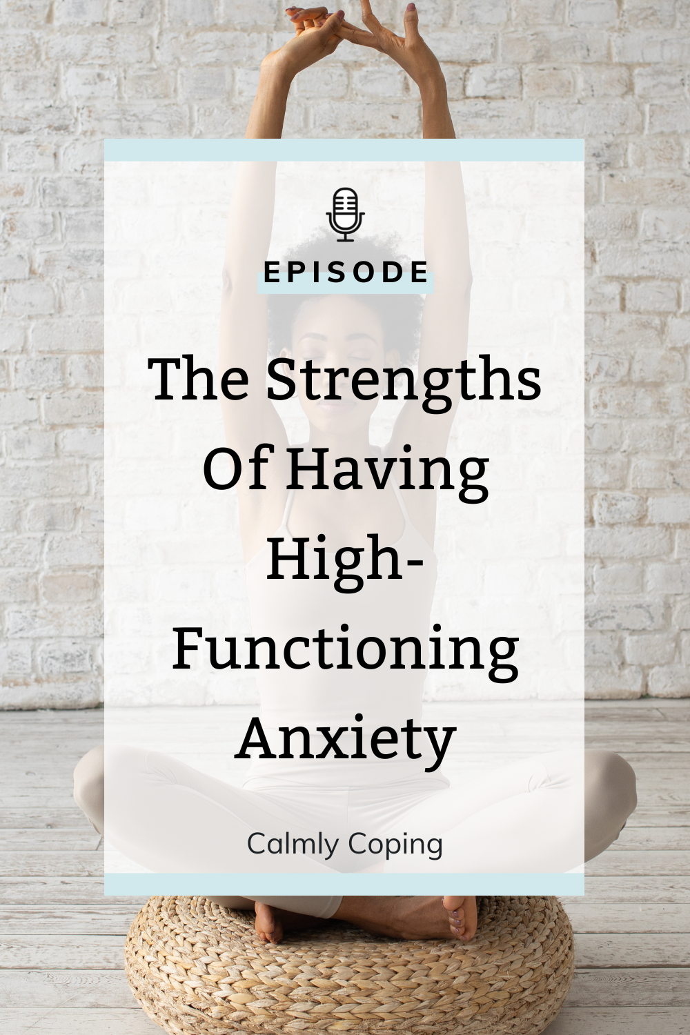 The Strengths Of Having High-Functioning Anxiety