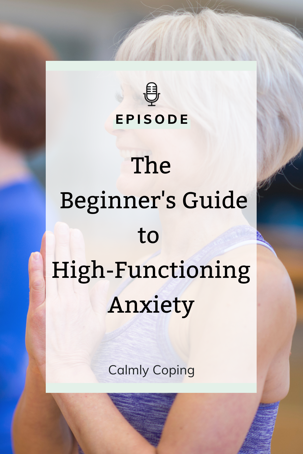 The Beginner's Guide to High-Functioning Anxiety