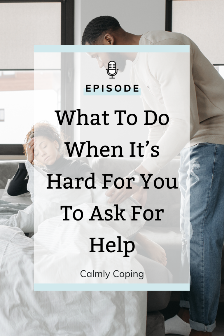 What To Do When It’s Hard For You To Ask For Help