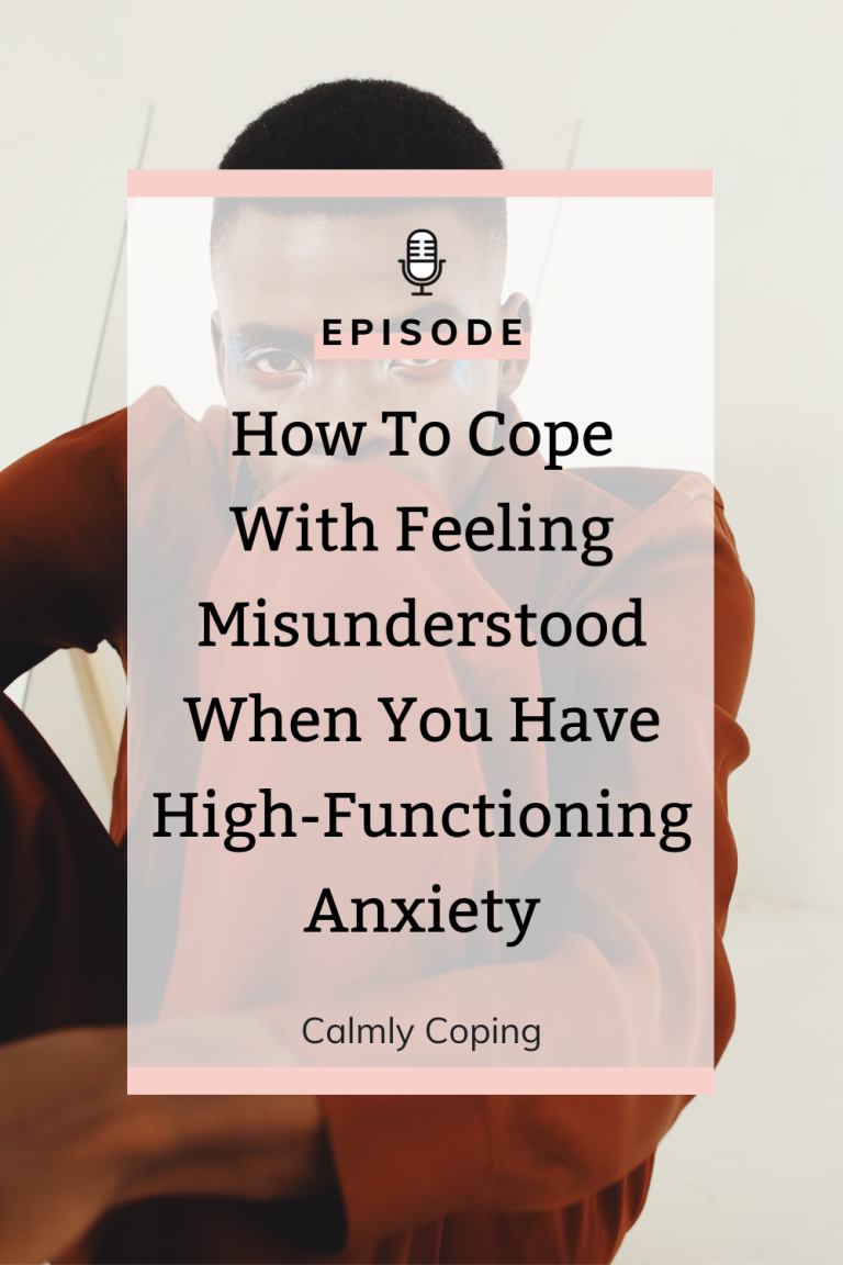How To Cope With Feeling Misunderstood When You Have High-Functioning Anxiety