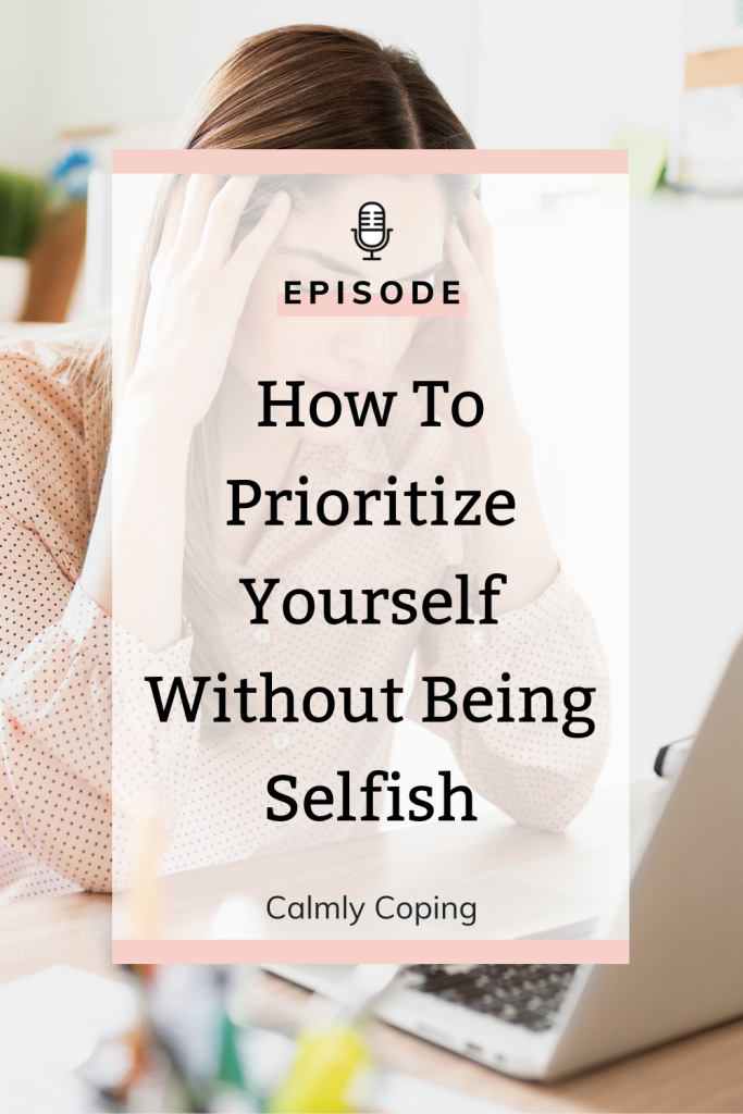 How To Prioritize Yourself Without Being Selfish
