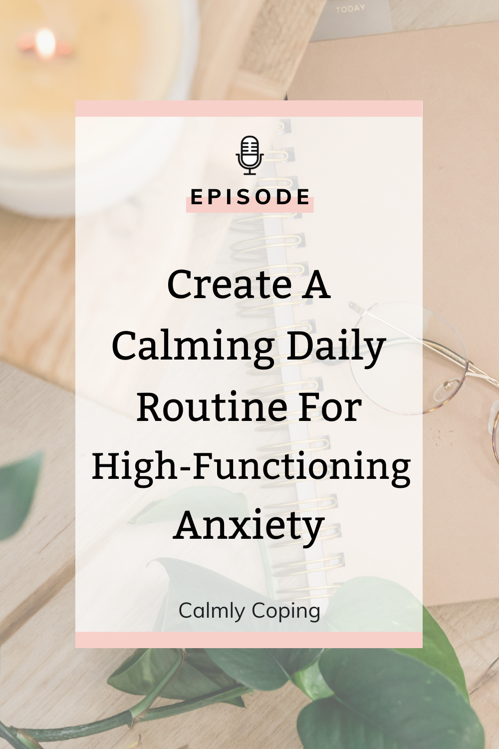Create A Calming Daily Routine For High-Functioning Anxiety
