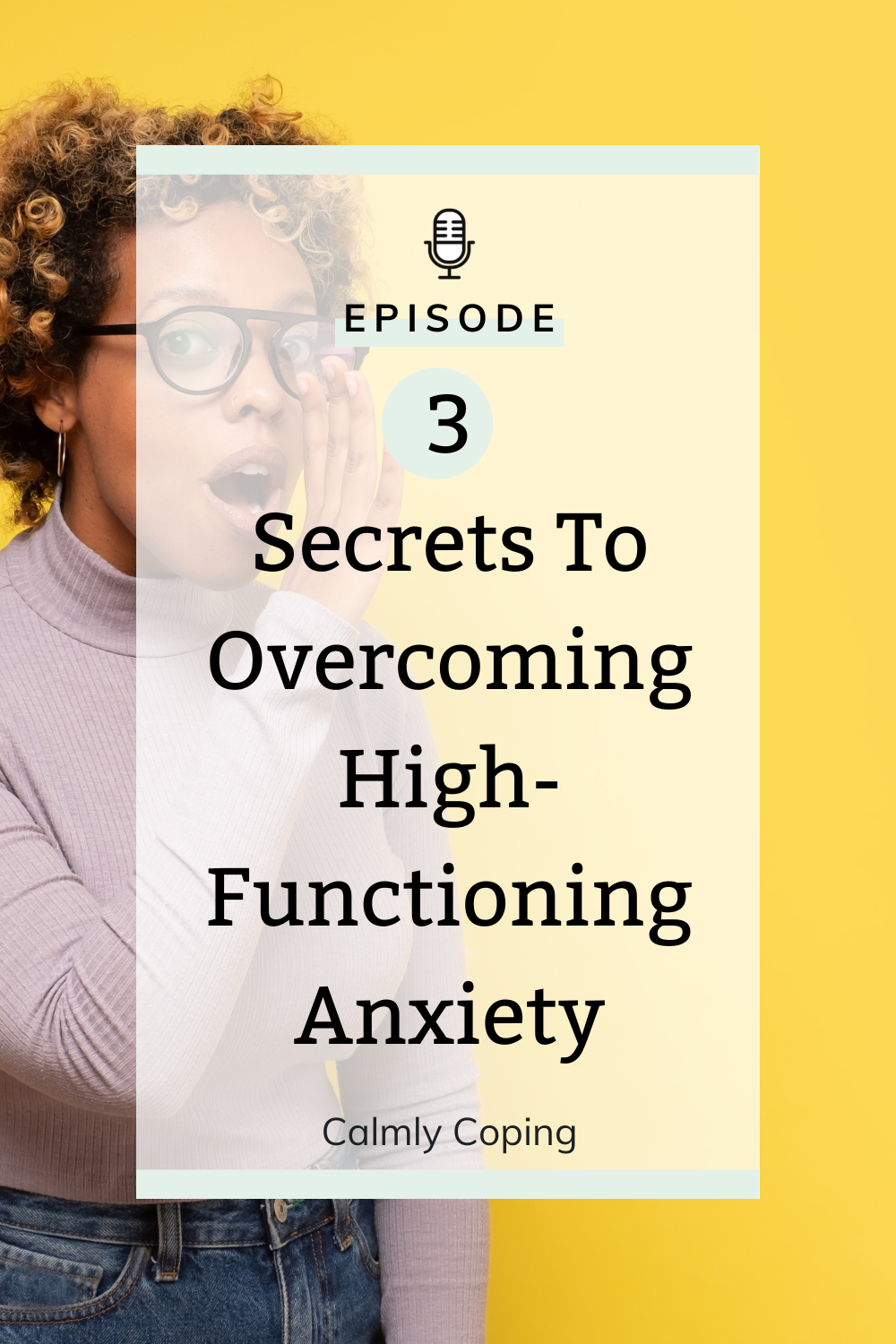 3 Secrets To Overcoming High-Functioning Anxiety