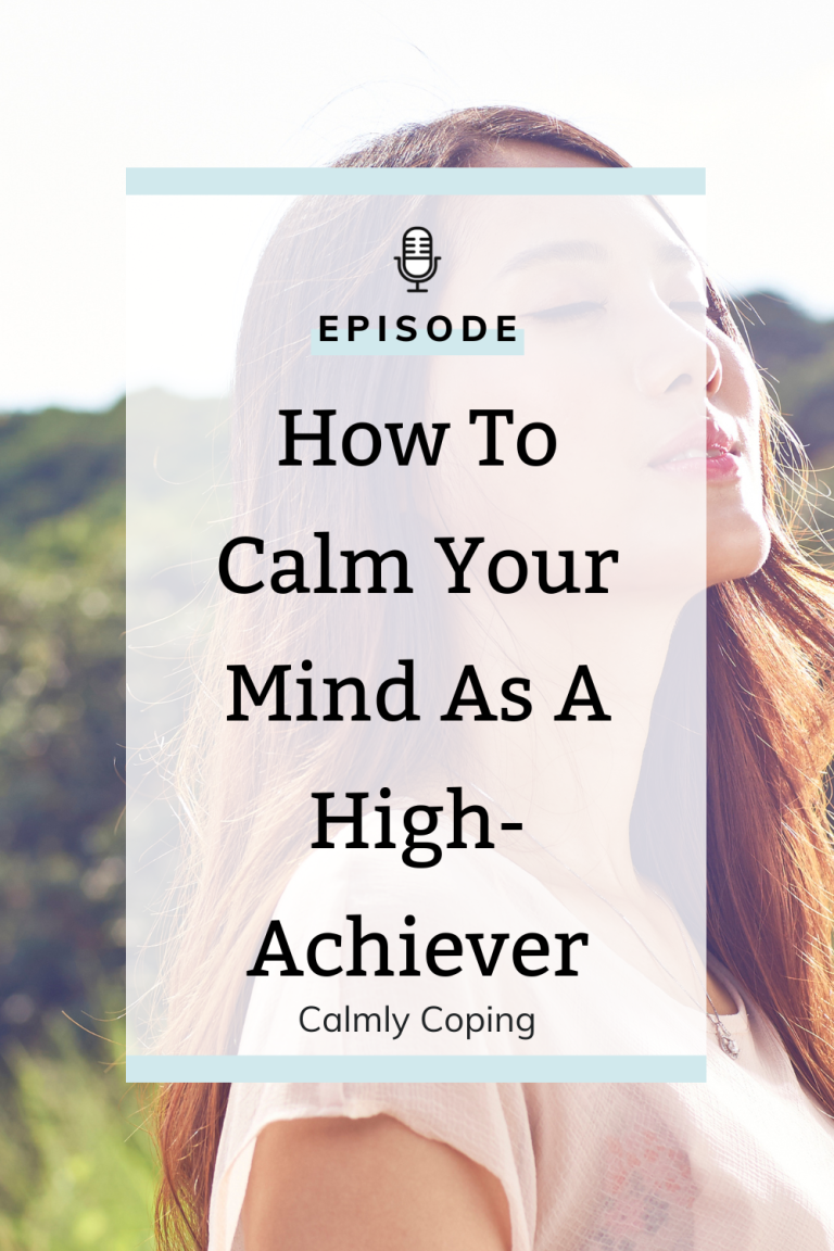 How To Calm Your Mind As A High-Achiever