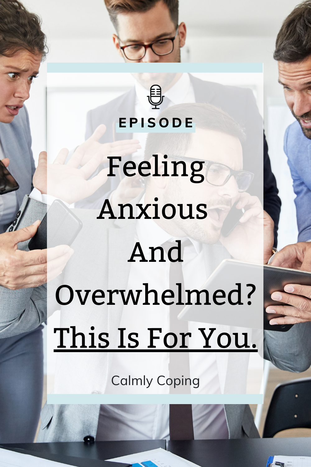 Feeling anxious and overwhelmed? This is for you.