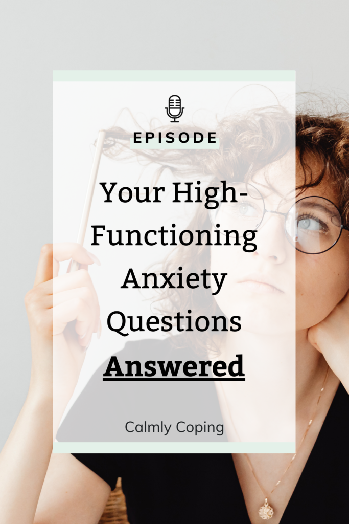 Your High-Functioning Anxiety Questions Answered