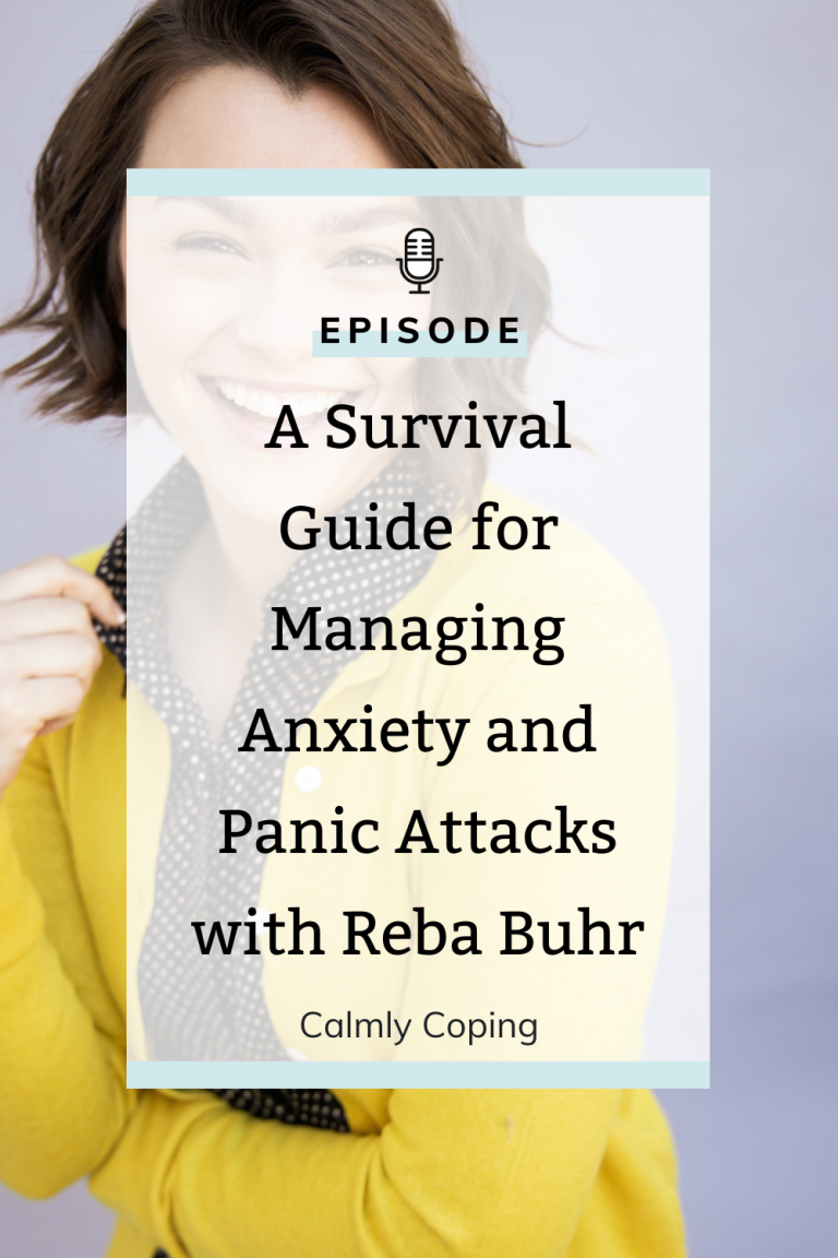 A Survival Guide for Managing Anxiety and Panic Attacks with Reba Buhr