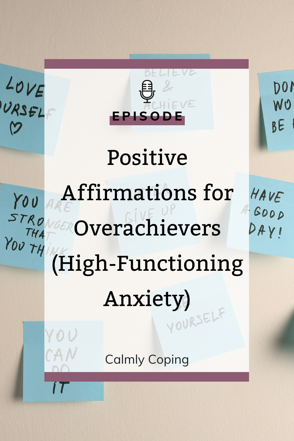 Positive Affirmations for Overachievers (High-Functioning Anxiety)