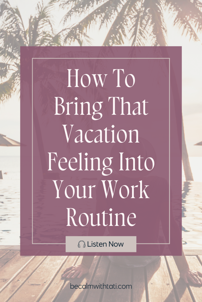 How To Transition Back To Work After Vacation