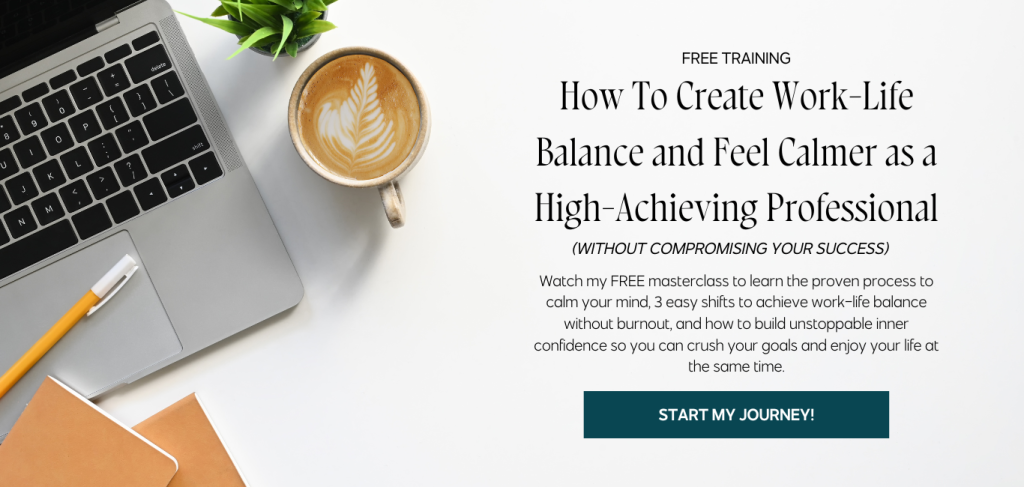 Free Training: How to create work-life balance and feel calmer as a high-achieving professional