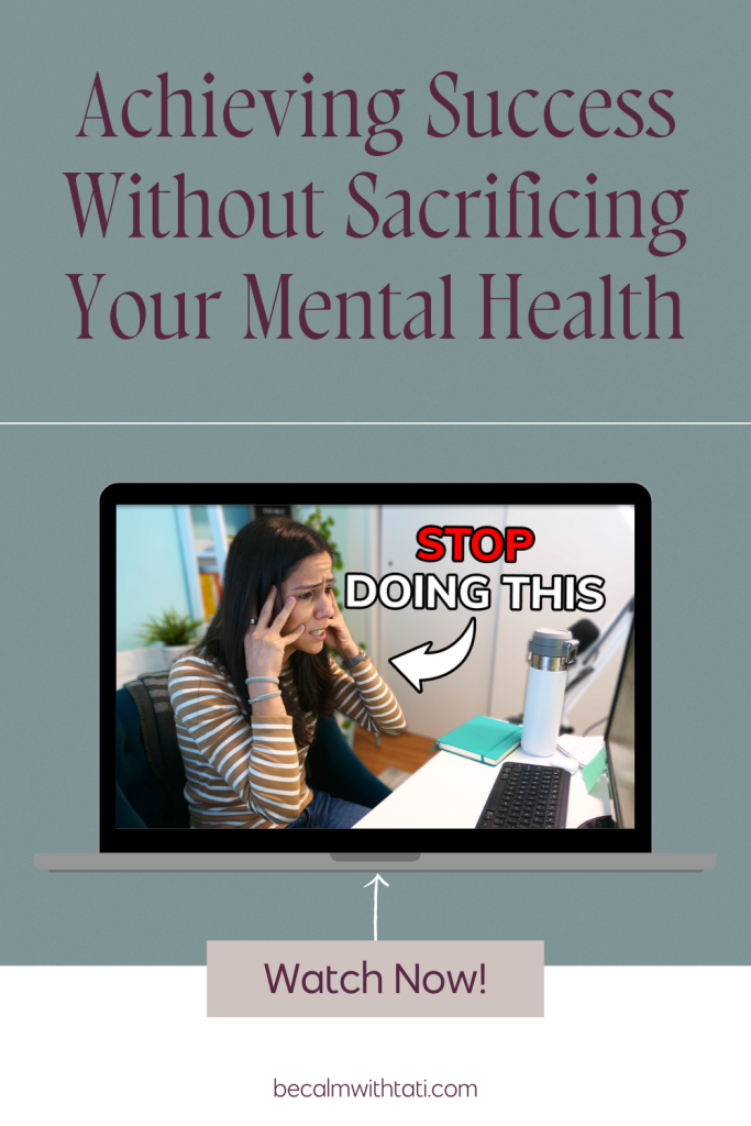 Achieving Success Without Sacrificing Your Mental Health