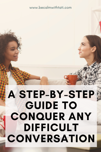 A Step-By-Step Guide To Conquer Any Difficult Conversation A Step-By-Step Guide To Conquer Any Difficult Conversation